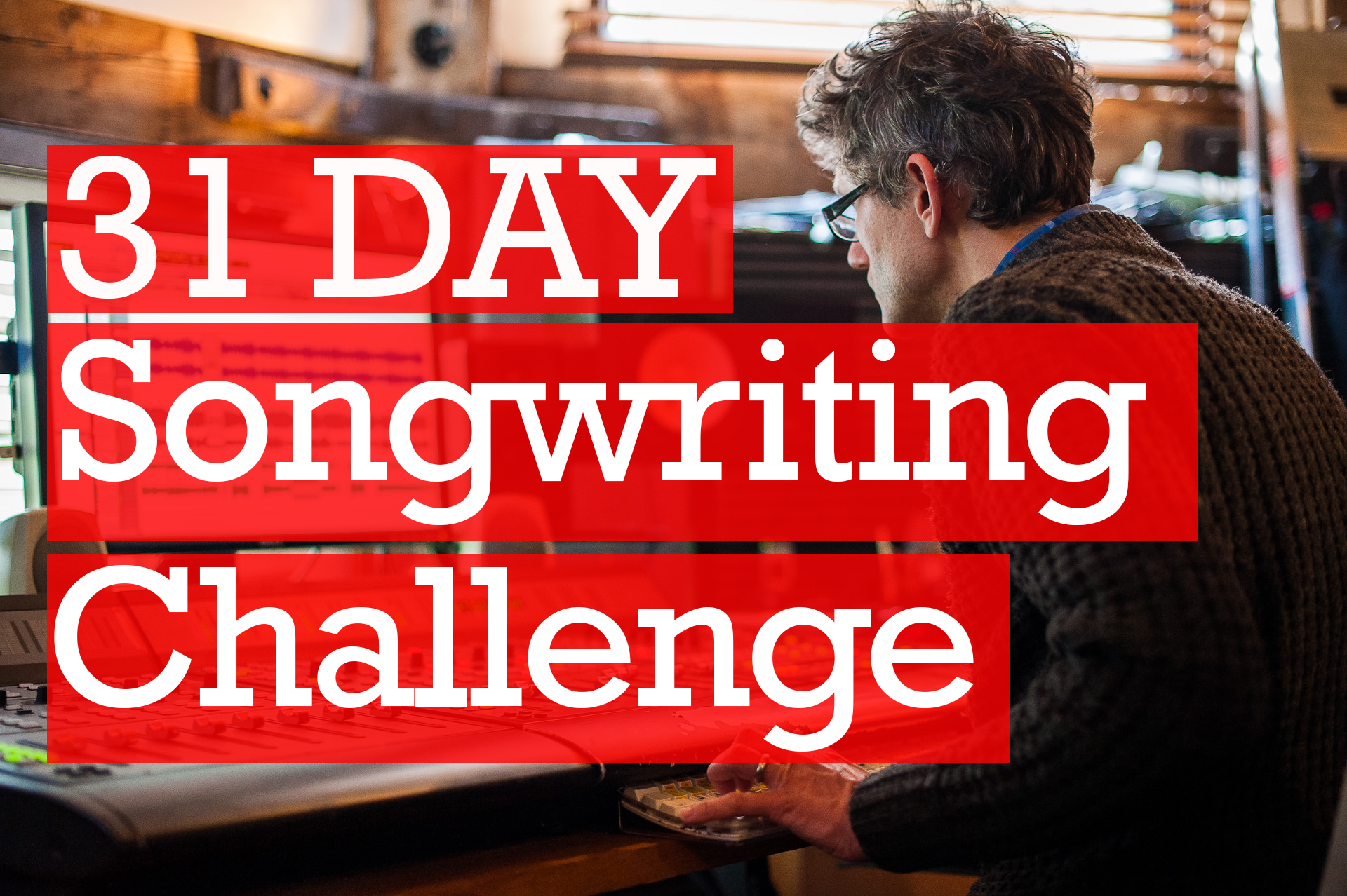 Join My Songwriting Challenge: 1 Song Per Day For 31 Days