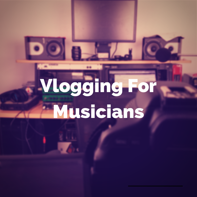 Vlogging For Musicians Part 1: Equipment You’ll Need For Video Marketing