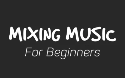 Mixing Music For Beginners