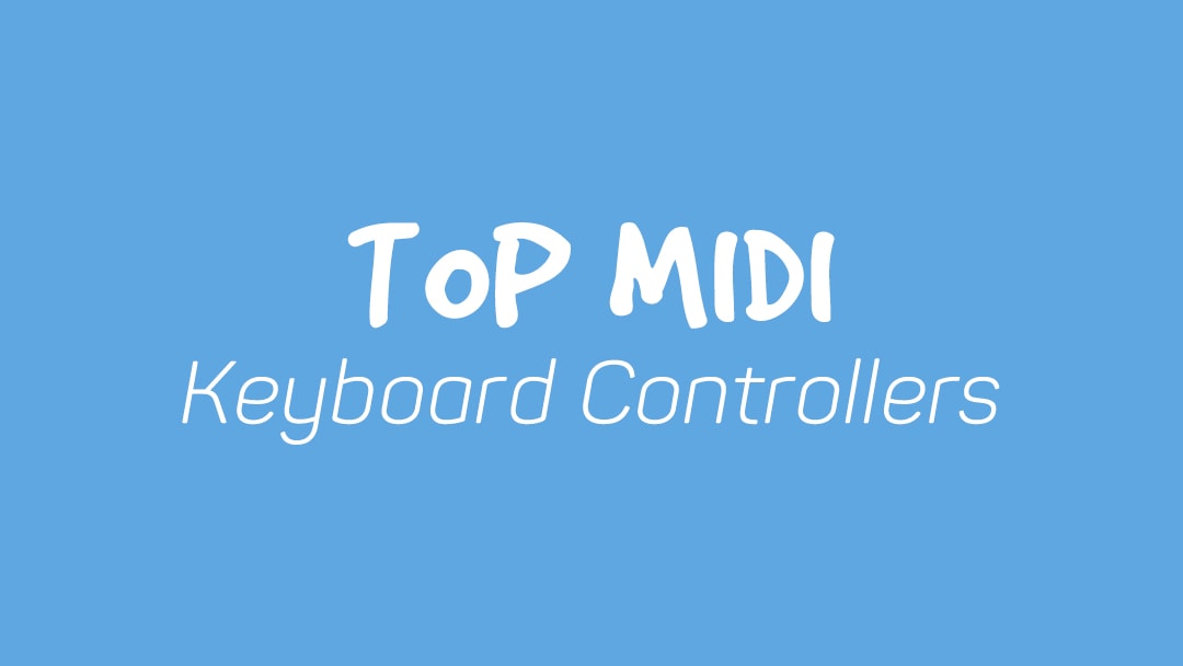 Midi Keyboard controllers For Music Producers